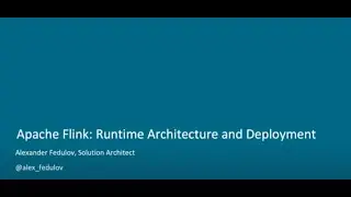 Streaming Concepts & Introduction to Flink - Flink’s Runtime Architecture & Deployment Options