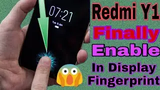 Redmi Y1 Finally Enable In Display Fingerprint sensor 😱😱🔥🔥