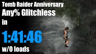 Tomb Raider Anniversary: Any% Glitchless in 1:41:46 w/o loads