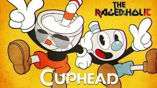CUPHEAD Review - The Rageaholic