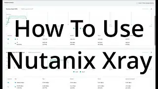 How to Use Nutanix Xray for Performance Benchmarking