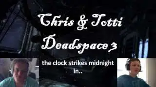 The clock strikes midnight [Dead Space 3]