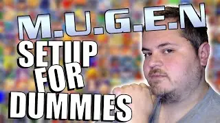 HOW TO SET UP M.U.G.E.N LIKE A BOSS!!!