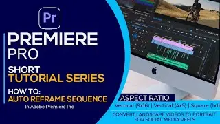 How to Convert Landscape Video to Portrait: Using Auto Reframe Sequence in Premiere Pro