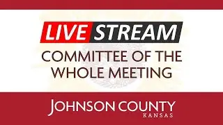 October 17, 2024- Committee of the Whole meeting with Board of County Commissioners