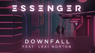 Essenger - Downfall (feat. Lexi Norton)