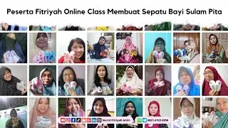 Peserta Fitriyah Online Class Membuat Sepatu Bayi Sulam Pita