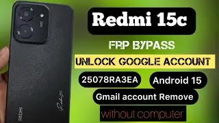 Redmi 15c Frp Bypass.HyperOS 2 Unlock Gmail. 25078RA3EA Google account remove.100% work. Android 15 