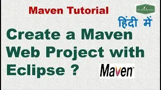Create a Maven Web Project with Eclipse ? | Create Maven Web project |Maven Tutorial in Hindi