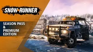 SnowRunner Season Pass & Premium Edition Trailer