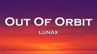 LUNAX - Out Of Orbit (Lyrics)
