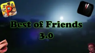 Best of Friends 3.0