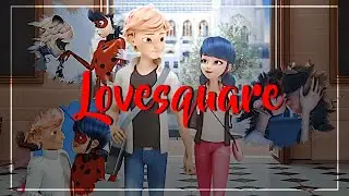 AMV // EDIT || Miraculous Ladybug ~ Lovesquare