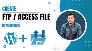 How to Create FTP and Access The File in WordPress | Complete Guide | Hindi/Urdu