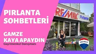PIRLANTA SOHBETLERİ / Gayrimenkul Danışmanı Gamze KAYA APAYDIN