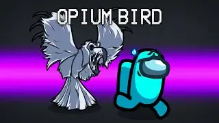 Remember When We Put OPIUM BIRD In Among Us?