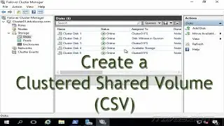 How to Create a Clustered Shared Volume (CSV) in a Server 2016 Cluster
