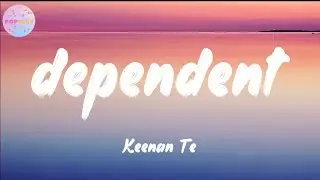 Keenan Te - dependent (lyrics) | i don't miss you anymore (tiktok full song)