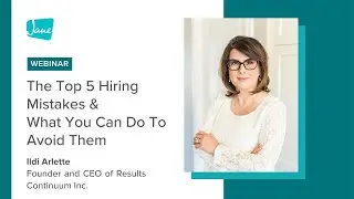 The Top 5 Hiring Mistakes & What You Can Do To Avoid Them