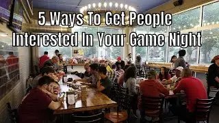 5 Ways To Get People Interested In Your Game Night