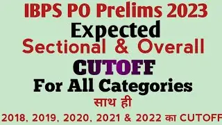 ibps po prelims 2023 expected Cutoff for all categories! sectional & overall
