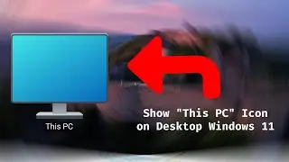 How to Show 'This PC' on Desktop in Windows 11
