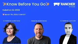 Know Before You Go : KubeCon EU 2024