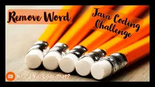 Remove Word Java Coding Challenge | Edabit | How'd You Code That?