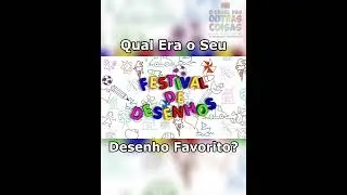 Qual Era o Seu Desenho Favorito do Festival de Desenhos? #shorts