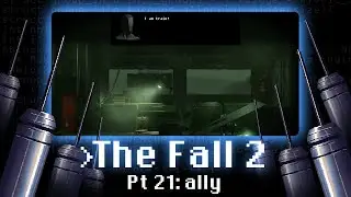 The Fall 2 Pt 21 | ally