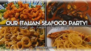 Our Italian Seafood Party! | Feast on Fresh Flavors - Pt. 2