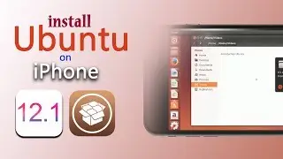 iOS 12.1 Jailbreak - Ubuntu on iPhone using Cydia