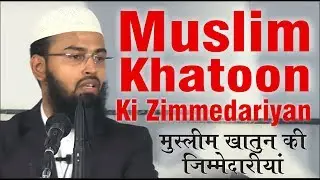Muslim Khatoon Ki Zimmedariyan  - Responsibilities of Muslim Women By Adv. Faiz Syed  (Hyderabad)