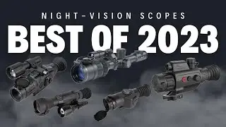 Ep. 297 | Night Vision Scopes **The BEST 2023**