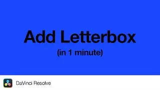 How to Add Letterbox in DaVinci Resolve | 1 Minute Tutorial