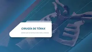 Cirugía de Tórax: Reemplazo de esternón con biomodelo