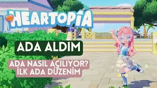 Heartopia'da Ada Aldım! Açılış Görevleri ve İlk Ada Düzenim