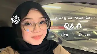 DAY 10 OF PUASA ‘Q&A 2023’