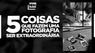 TODA FOTOGRAFIA EXTRAORDINÁRIA TEM ESSAS CARACTERÍSTICAS