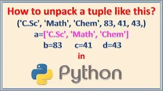 48 - Packing and unpacking Tuple in Python Language