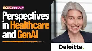 Shifting Perspectives in Healthcare and AI - Sara Siegel (Global Health Care Sector Leader Deloitte)