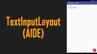 How to add TextInputLayout (Floating text labels) in AIDE (Programmatically)