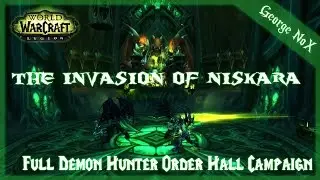 WoW: Legion | The Invasion of Niskara | Full Demon Hunter Order Hall Campaign