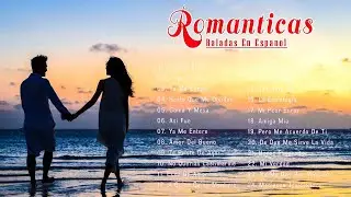 Baladas Pop Romanticas para trabajar y concentrarse 2023 -  Romanticas En Español