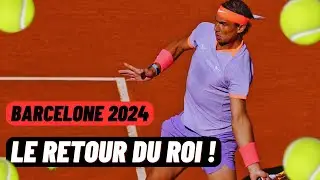RAFAEL NADAL, LE RETOUR DU ROI ! (BARCELONE 2024 #1)