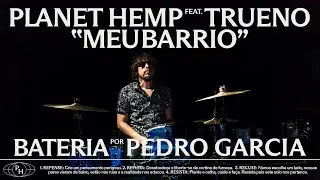 Planet Hemp - MEU BARRIO • Bateria por Pedro Garcia