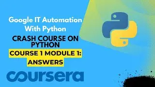 Answers | Crash course on Python| course 1 module 1 | Google IT Automation with Python | Coursera