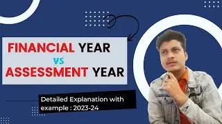 What is Financial Year & Assessment Year? || Kya hota hai financial aur assessment year? || 2023