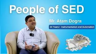 People of SEDL | Mr. Atam Dogra’s 20-Year Journey @ Spray Engineering | Instrumentation & Automation