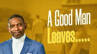 The 3 Things A Good Man Leaves.